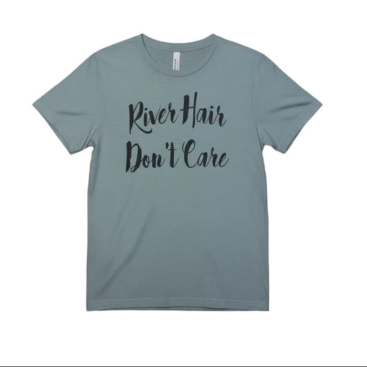 "River Hair Don't Care" Graphic Tee